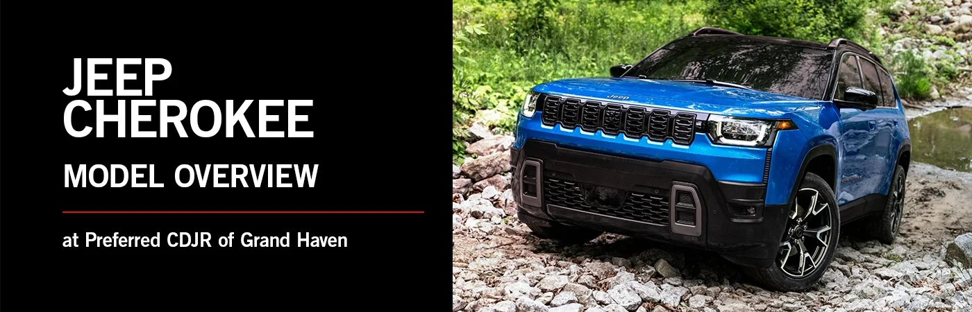 Jeep Cherokee Model Overview - Preferred CDJR of Grand Haven
