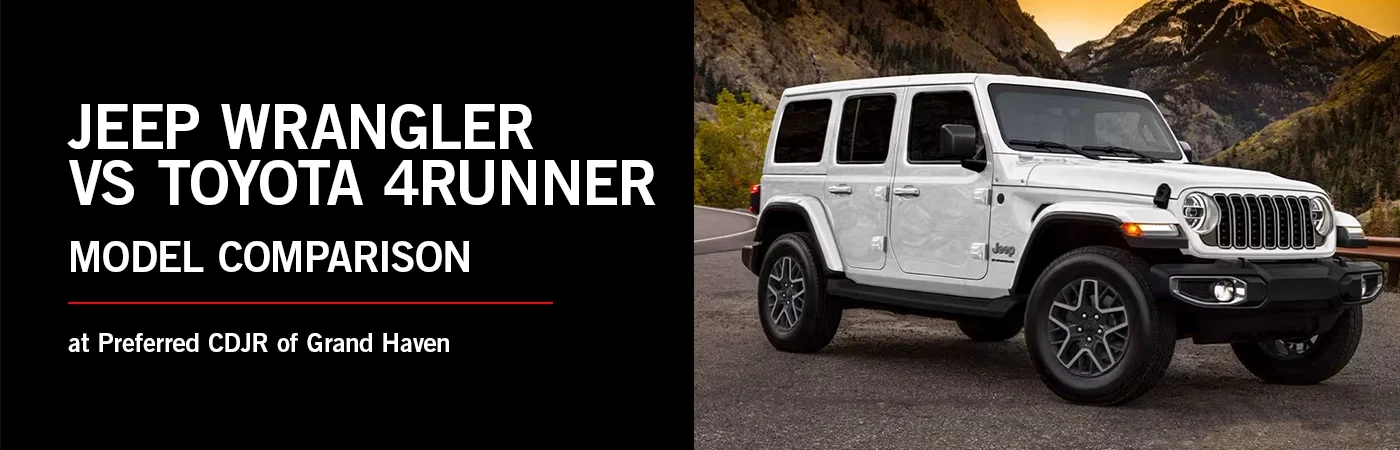 Jeep Wrangler vs Toyota 4Runner - Preferred CDJR of Grand Haven