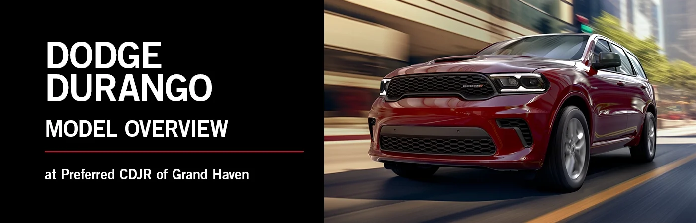 Dodge Durango Model Overview - Preferred CDJR of Grand Haven