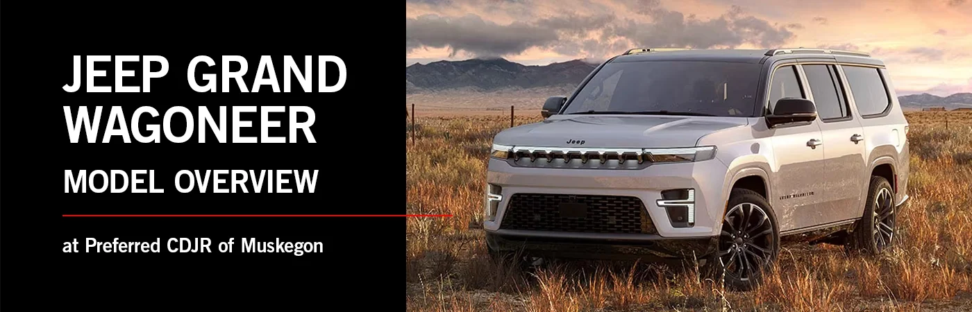 Jeep Grand Wagoneer Model Overview - Preferred CDJR of Grand Haven